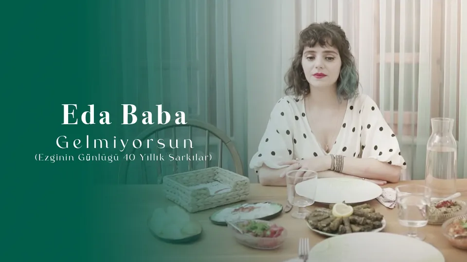 Eda Baba - Gelmiyorsun (Ezginin Günlüğü) Müzik Klibi
