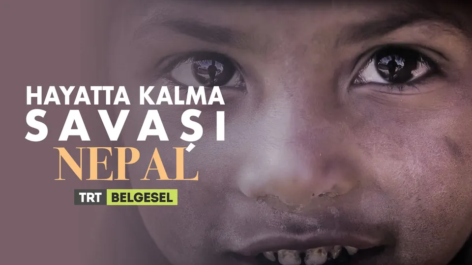 Hayatta Kalma Savaşı: Nepal - TRT Belgesel İçin Zorlu Coğrafyalarda Sinematik Hikaye Anlatımı Video Kapak Görseli